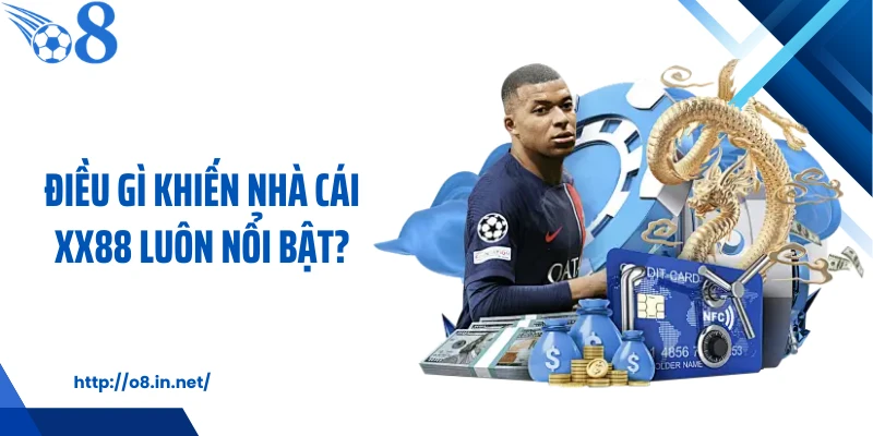 Điều gì khiến nhà cái XX88 luôn nổi bật?