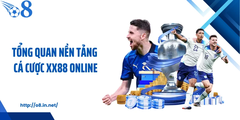 Tổng quan nền tảng cá cược XX88 online